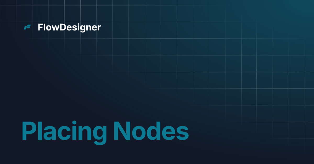 Placing Nodes | FlowDesigner