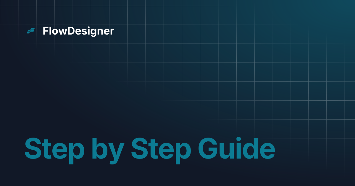 Step by Step Guide | FlowDesigner