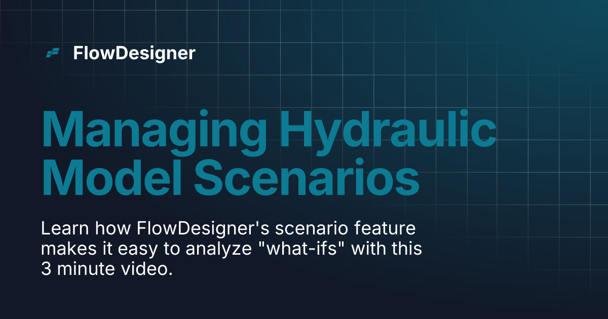 Managing Hydraulic Model Scenarios | FlowDesigner