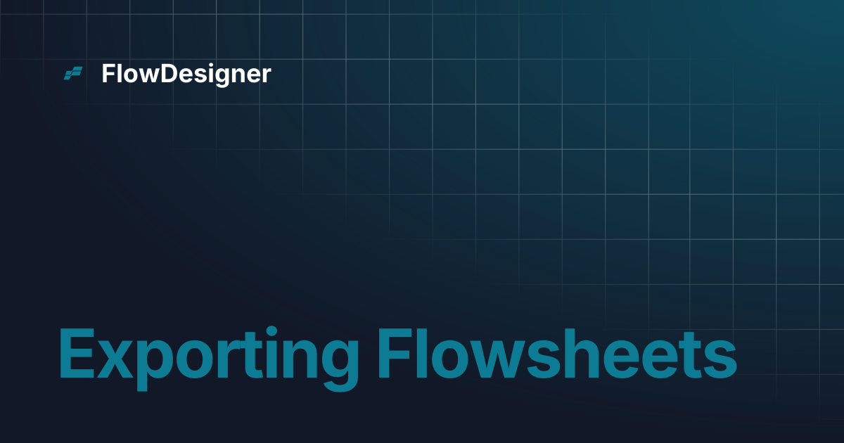 Exporting Flowsheets | FlowDesigner